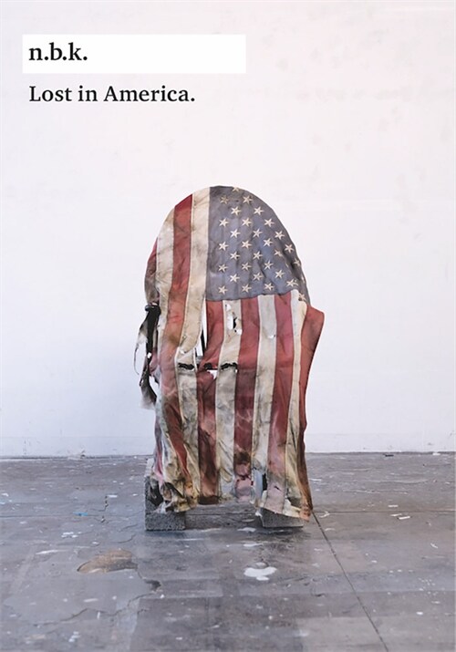 Lost in America: N.B.K. Ausstellungen Bd. 24 (Paperback)