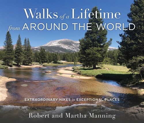 Walks of a Lifetime from Around the World: Extraordinary Hikes in Exceptional Places (Paperback)