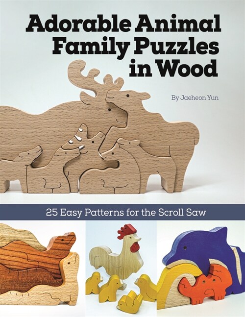 Adorable Animal Family Puzzles in Wood: 25 Easy Patterns for the Scroll Saw (Paperback)