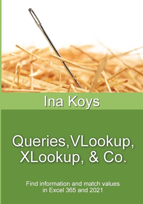 Queries, VLookup, XLookup & Co.: Find information and match values in Excel 365 (Paperback)