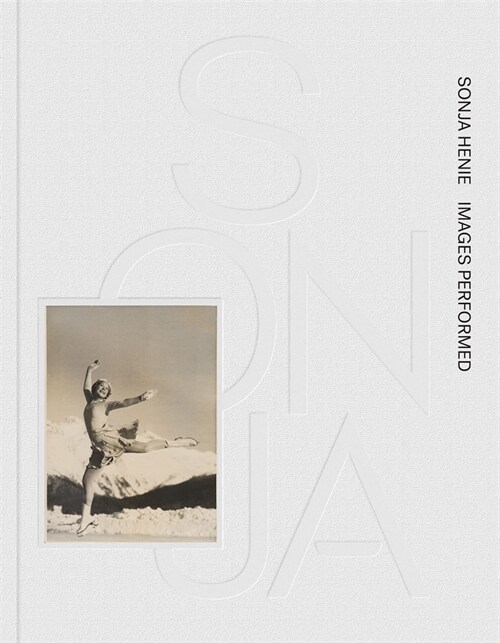 Sonja Henie: Images Performed (Hardcover)