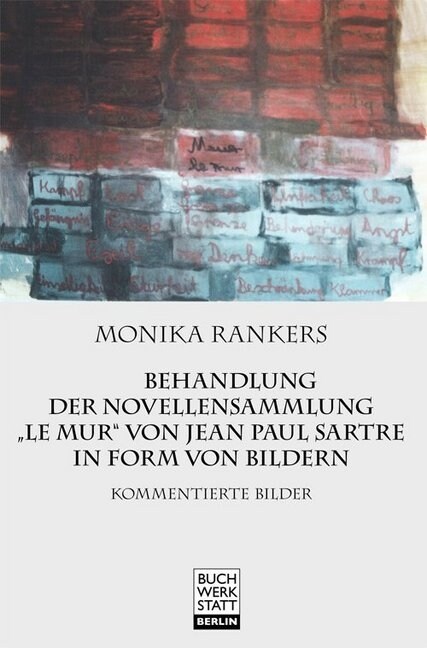 Behandlung der Novellensammlung Le mur von Jean Paul Sartre in Form von Bildern (Paperback)