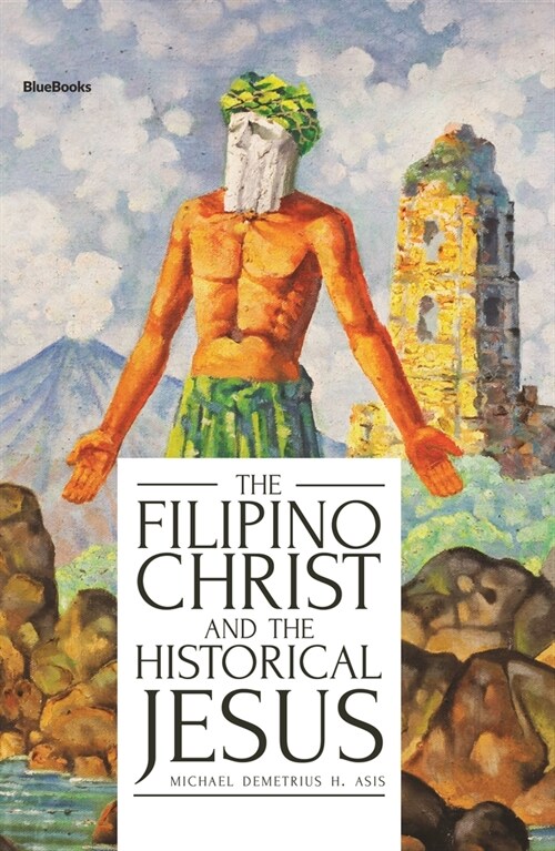 The Filipino Christ and the Historical Jesus (Paperback)