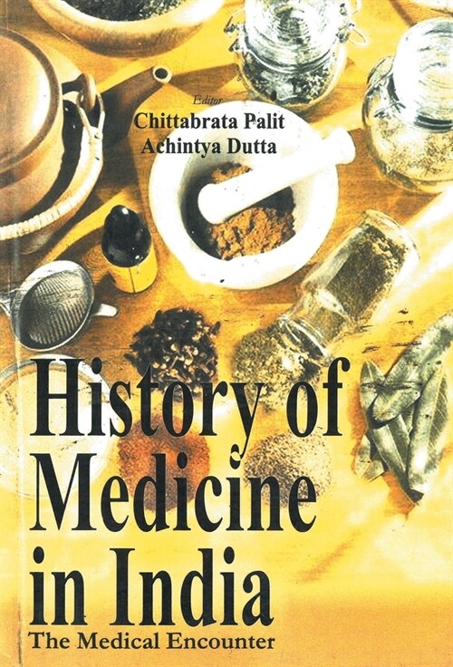 History of Medicine In India: the Medical Encounters (Hardcover)