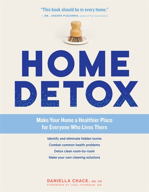 Home Detox: Make Your Home a Healthier Place for Everyone Who Lives There (Paperback)