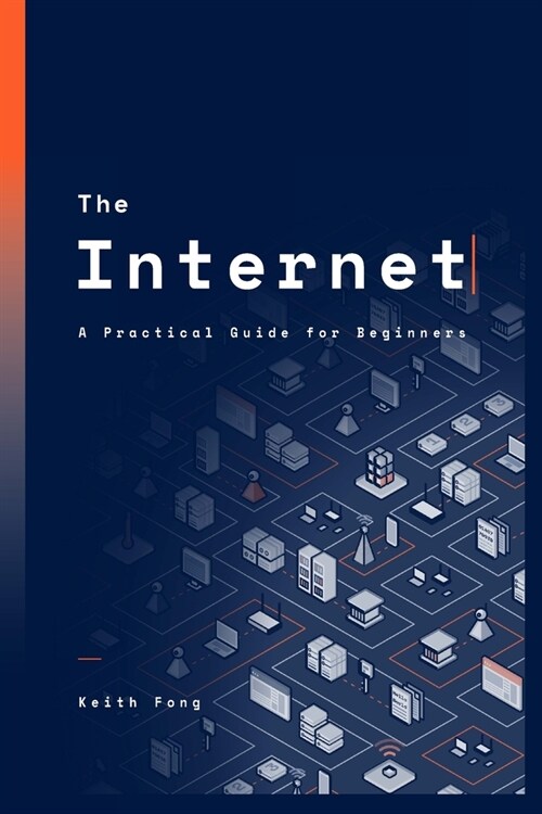 The Internet: A Practical Guide for Beginners (Paperback)
