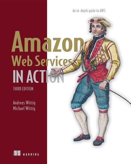 Amazon Web Services in Action, Third Edition: An In-Depth Guide to Aws (Paperback, 3)