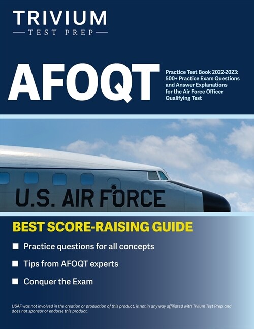 AFOQT Practice Test Book 2022-2023: 500+ Practice Exam Questions and Answer Explanations for the Air Force Officer Qualifying Test (Paperback)