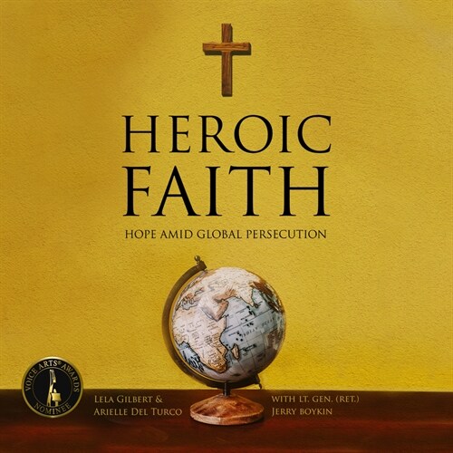 Heroic Faith: Hope Amid Global Persecution (Audio CD)