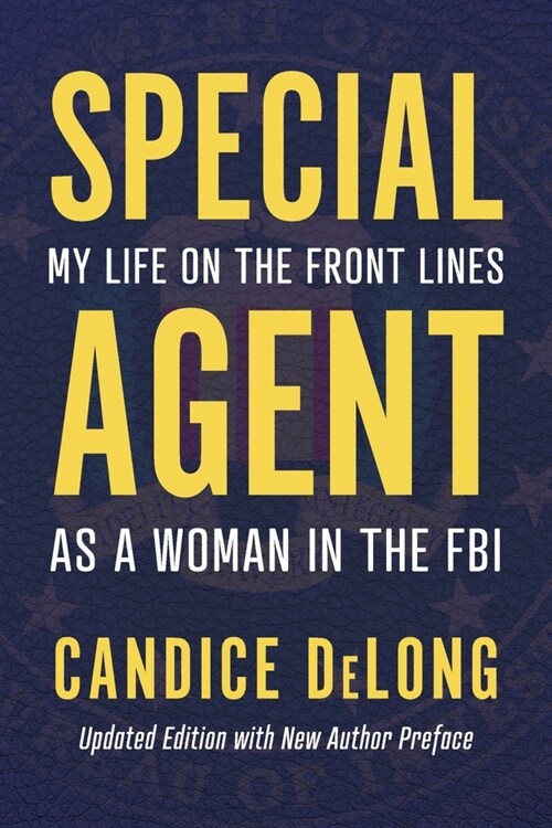 Special Agent: My Life on the Front Lines as a Woman in the FBI (Paperback)