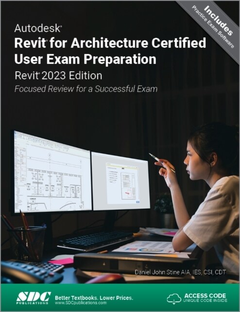 Autodesk Revit for Architecture Certified User Exam Preparation (Revit 2023 Edition): Focused Review for a Successful Exam (Paperback)