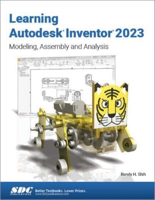 Learning Autodesk Inventor 2023: Modeling, Assembly and Analysis (Paperback)