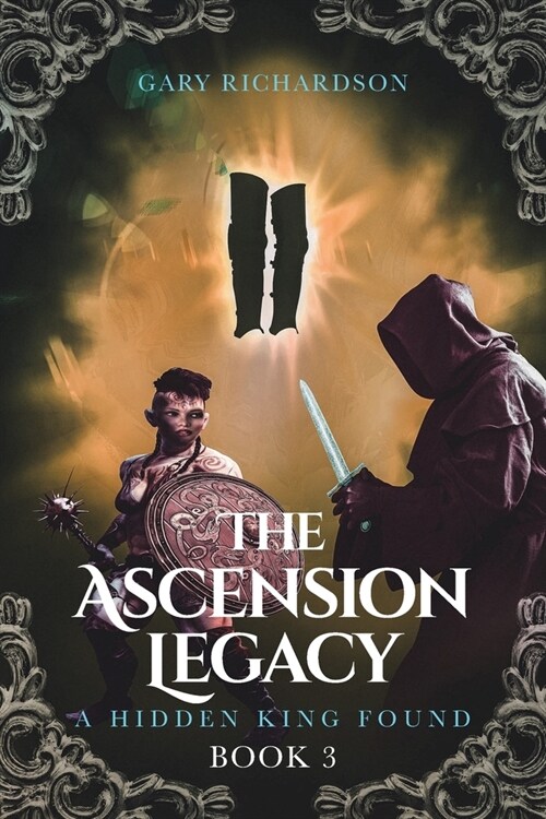 The Ascension Legacy: Book 3: A Hidden King Found (Paperback)