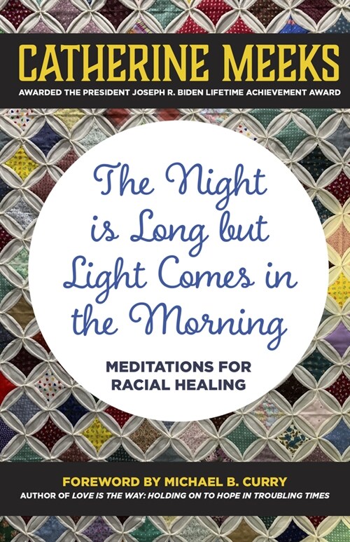 The Night Is Long But Light Comes in the Morning: Meditations for Racial Healing (Hardcover)