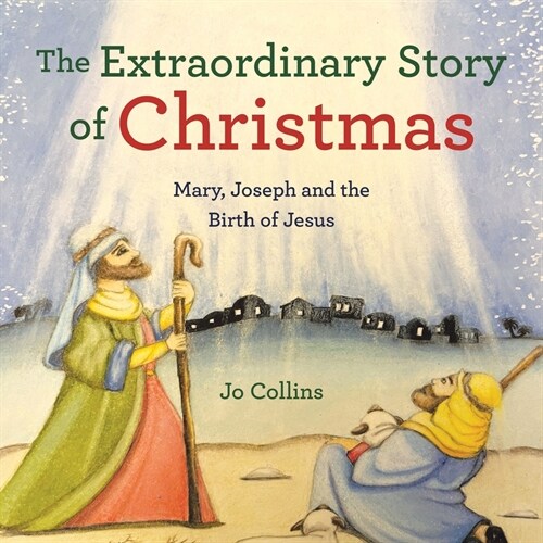 The Extraordinary Story of Christmas: Mary, Joseph and the Birth of Jesus (Paperback)