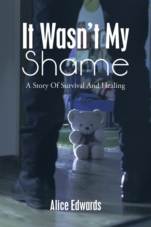 It Wasnt My Shame: A Story of Survival and Healing (Paperback)