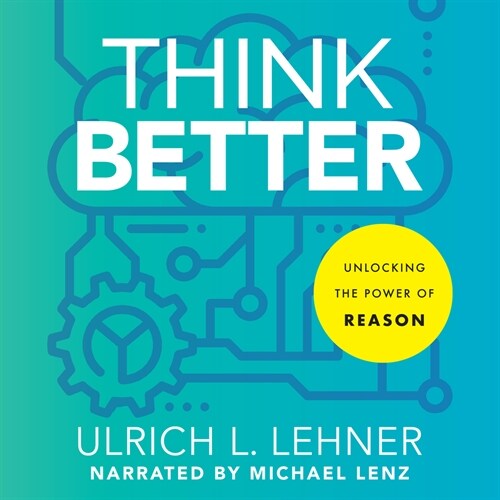 Think Better: Unlocking the Power of Reason (MP3 CD)