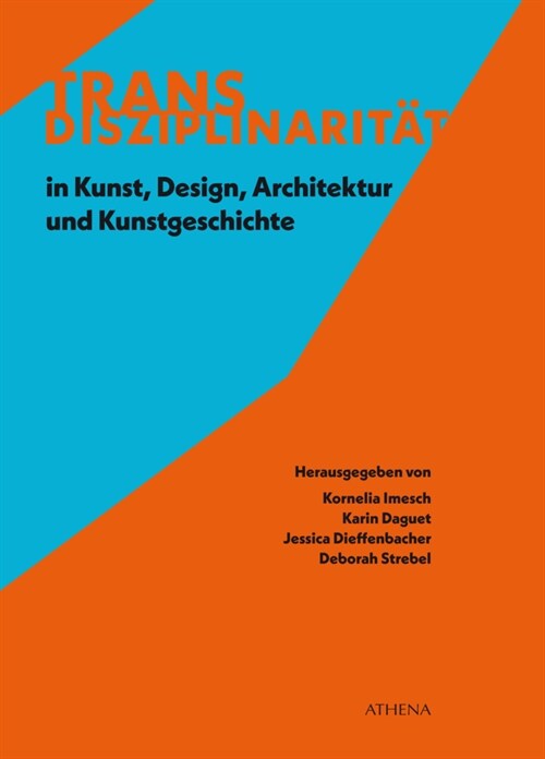 Transdisziplinaritat in Kunst, Design, Architektur und Kunstgeschichte (Hardcover)