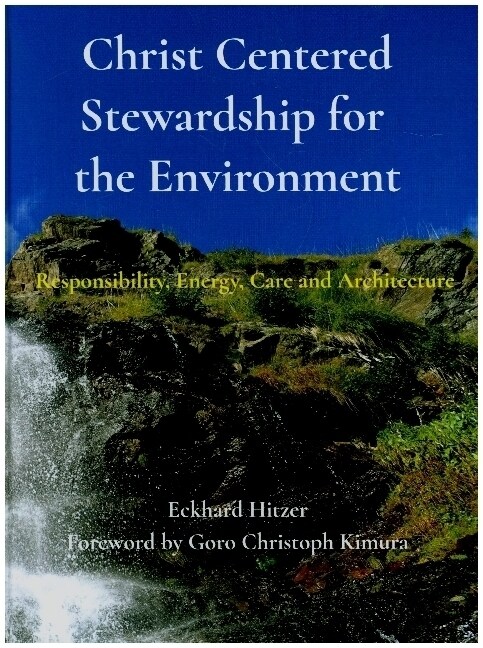 Christ Centered Stewardship for the Environment (Hardcover)