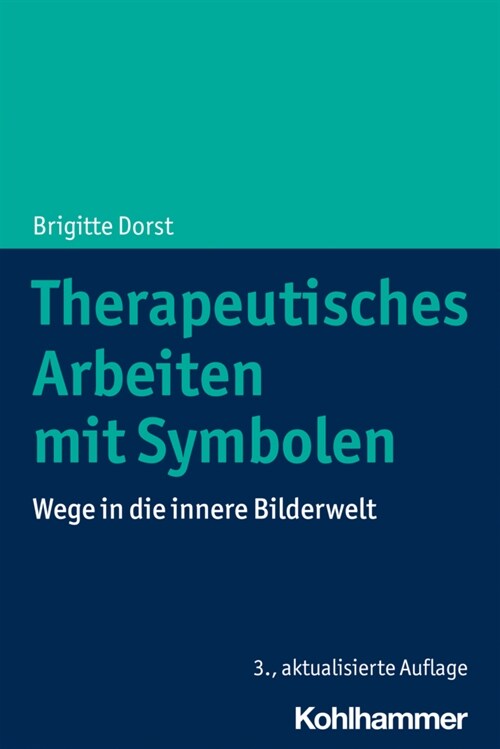 Therapeutisches Arbeiten Mit Symbolen: Wege in Die Innere Bilderwelt (Paperback, 3)