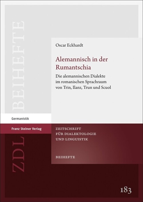 Alemannisch in Der Rumantschia: Die Alemannischen Dialekte Im Romanischen Sprachraum Von Trin, Ilanz, Trun Und Scuol (Hardcover)