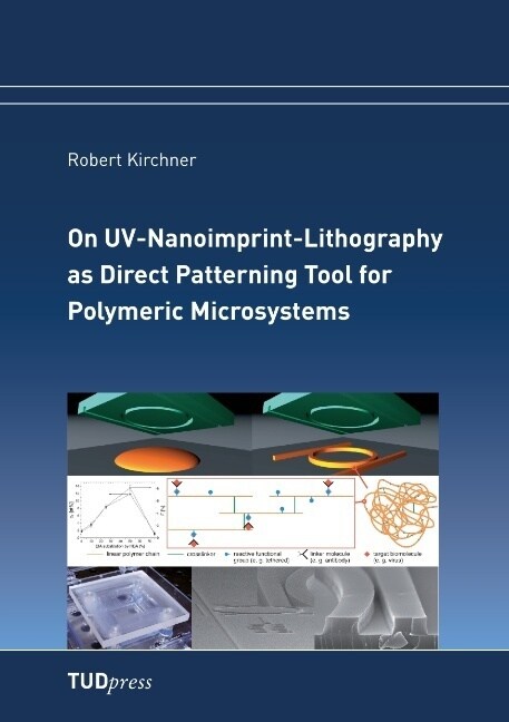 On UV-Nanoimprint-Lithography as Direct Patterning Tool for Polymeric Microsystems (Paperback)