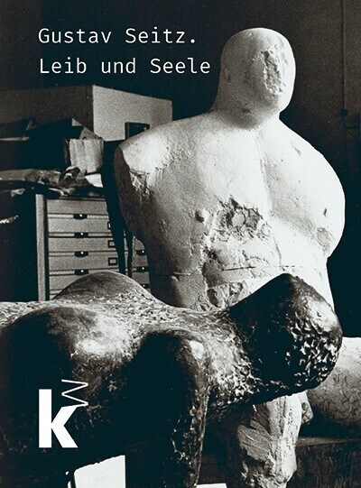 Gustav Seitz. Leib und Seele (Paperback)