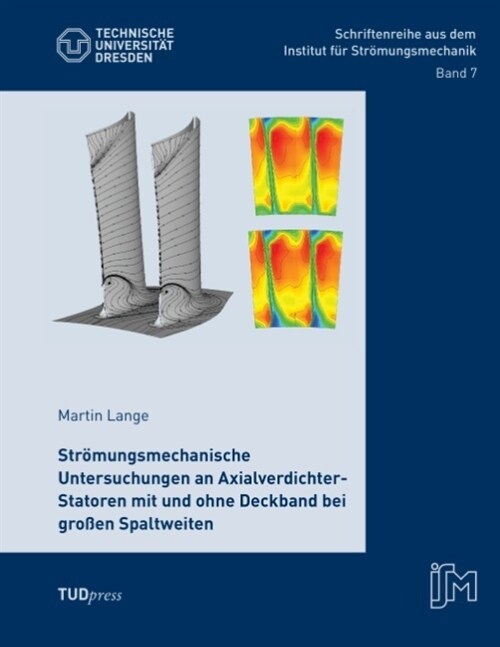 Stromungsmechanische Untersuchungen an Axialverdichter-Statoren mit und ohne Deckband bei großen Spaltweiten (Paperback)