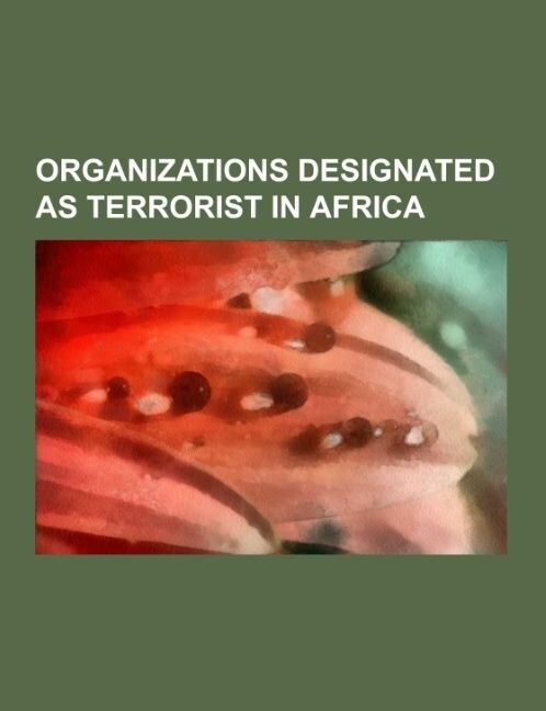 Organizations designated as terrorist in Africa (Paperback)