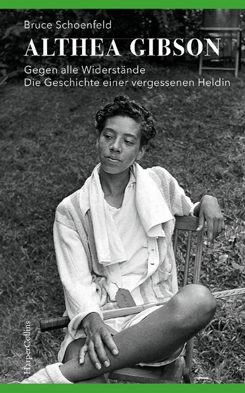 Althea Gibson - Gegen alle Widerstande. Die Geschichte einer vergessenen Heldin (Hardcover)