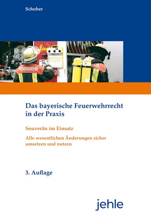 Das bayerische Feuerwehrrecht in der Praxis (Paperback)