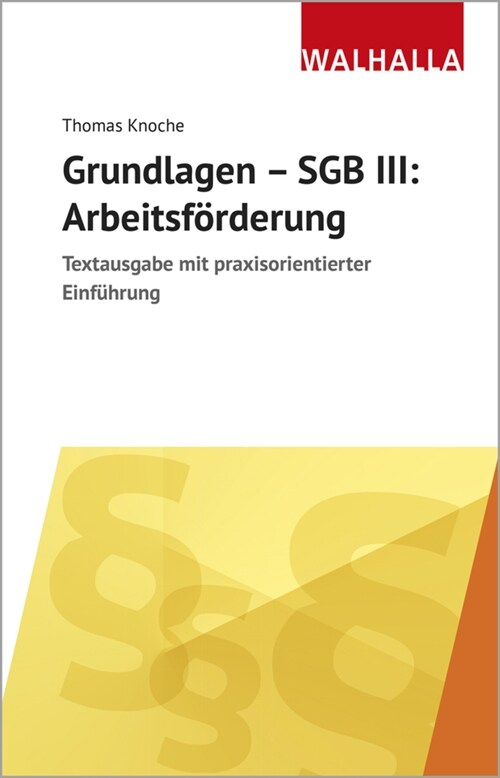 Grundlagen - SGB III: Arbeitsforderung (Paperback)