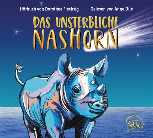 Das unsterbliche Nashorn, 3 Audio-CD (CD-Audio)