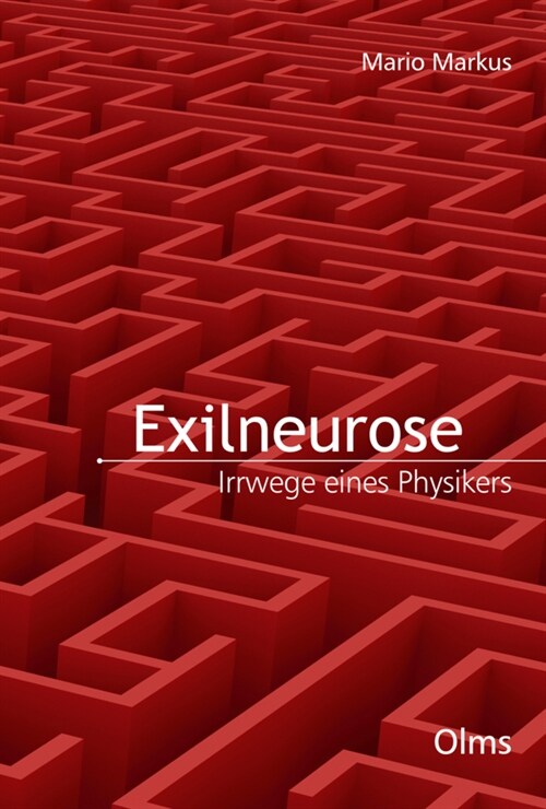Exilneurose. Irrwege eines Physikers (Hardcover)