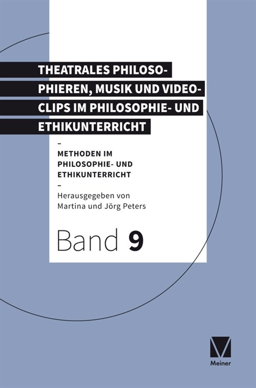 Theatrales Philosophieren, Musik und Videoclips im Philosophie- und Ethikunterricht (Paperback)