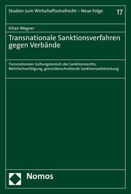 Transnationale Sanktionsverfahren Gegen Verbande: Transnationaler Geltungsbereich Des Sanktionsrechts, Mehrfachverfolgung, Grenzuberschreitende Sankti (Paperback)