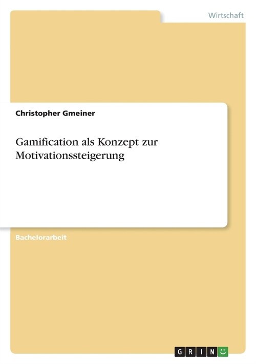 Gamification als Konzept zur Motivationssteigerung (Paperback)