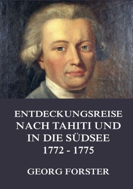 Entdeckungsreise nach Tahiti und in die Sudsee 1772 - 1775 (Paperback)