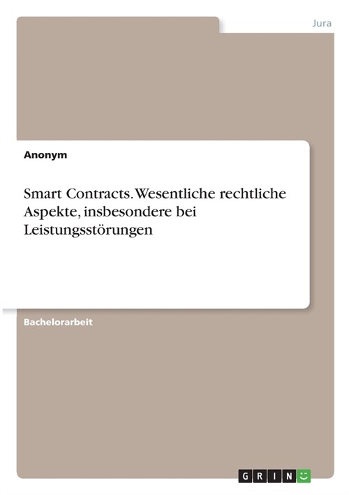 Smart Contracts. Wesentliche rechtliche Aspekte, insbesondere bei Leistungsstorungen (Paperback)
