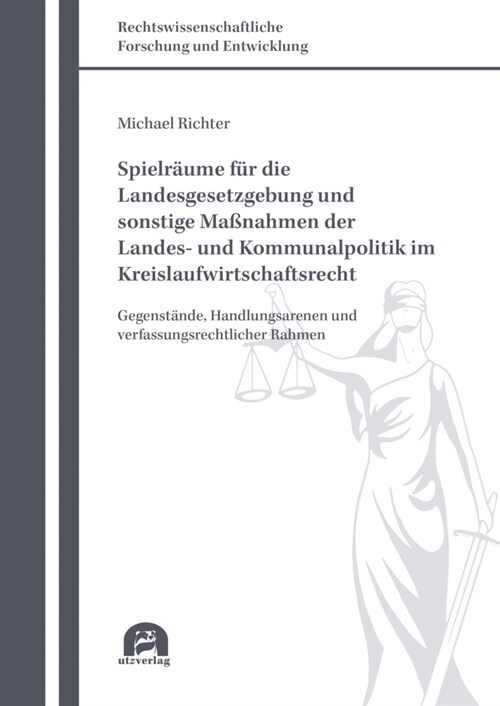 Spielraume fur die Landesgesetzgebung und sonstige Maßnahmen der Landes- und Kommunalpolitik im Kreislaufwirtschaftsrecht (Paperback)