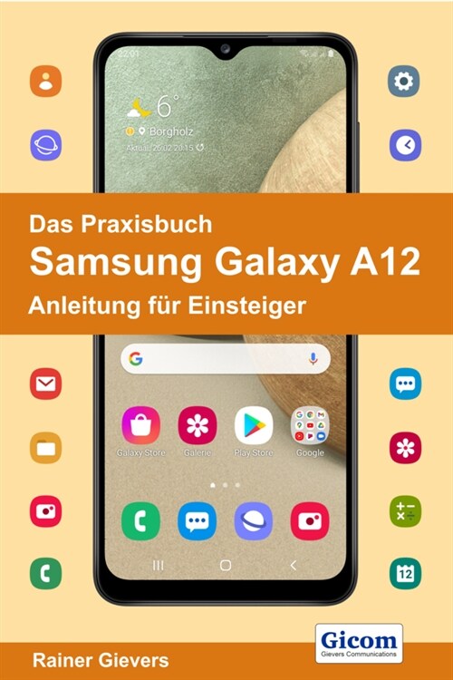 Das Praxisbuch Samsung Galaxy A12 - Anleitung fur Einsteiger (Paperback)