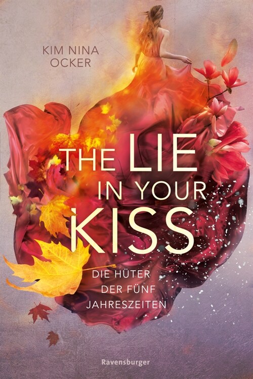 Die Huter der funf Jahreszeiten, Band 1: The Lie in Your Kiss (Romantische Fantasy - So aufwuhlend wie der Herbstwind, so unvergesslich wie ein Sommer (Paperback)