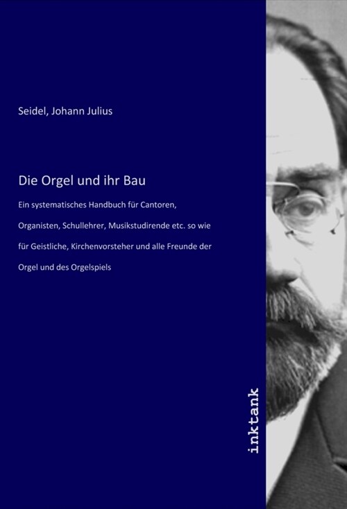 Die Orgel und ihr Bau (Paperback)