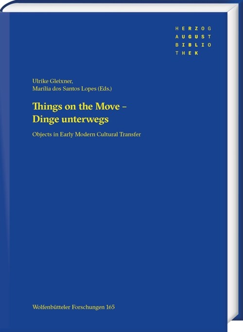 Things on the Move - Dinge Unterwegs: Objects in Early Modern Cultural Transfer (Hardcover)