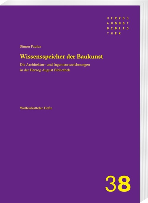 Die Architektur- und Ingenieurszeichnungsbestande in der Herzog August Bibliothek (Paperback)