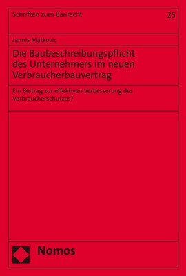 Die Baubeschreibungspflicht Des Unternehmers Im Neuen Verbraucherbauvertrag: Ein Beitrag Zur Effektiven Verbesserung Des Verbraucherschutzes? (Paperback)