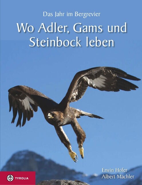 Wo Adler, Gams und Steinbock leben (Hardcover)