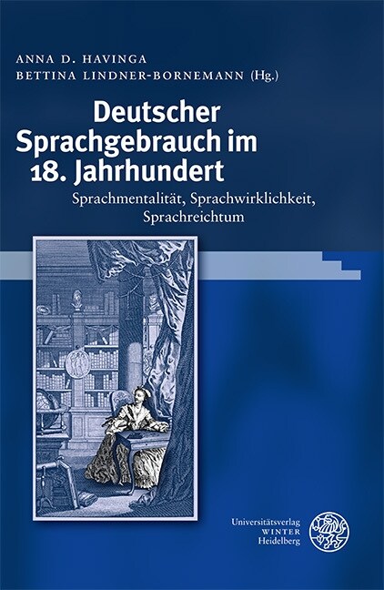 Deutscher Sprachgebrauch Im 18. Jahrhundert: Sprachmentalitat, Sprachwirklichkeit, Sprachreichtum (Hardcover)