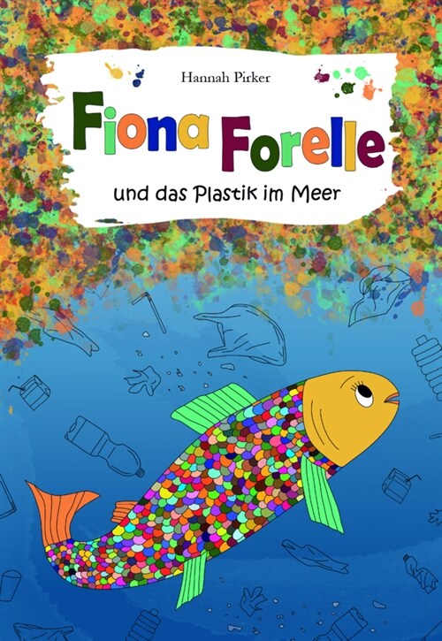 Fiona Forelle und das Plastik im Meer (Hardcover)