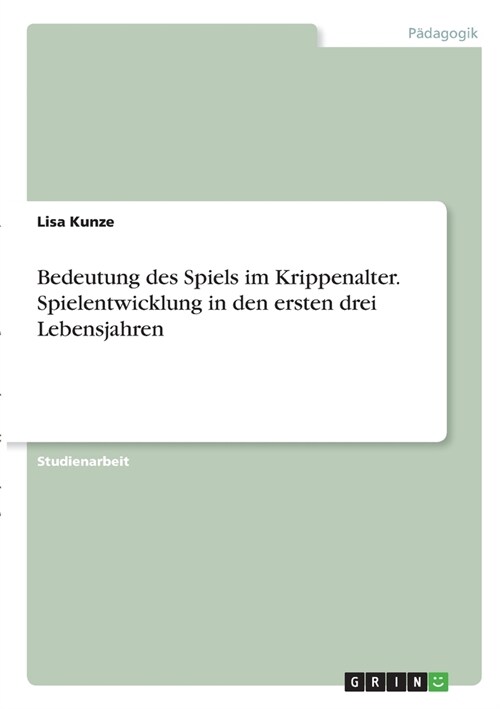 Bedeutung des Spiels im Krippenalter. Spielentwicklung in den ersten drei Lebensjahren (Paperback)